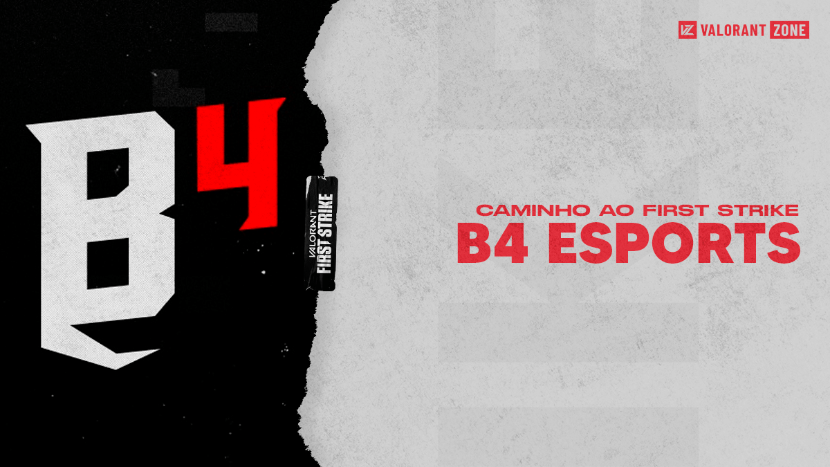 Caminho Ao First Strike A História Da B4 Esports Vzone